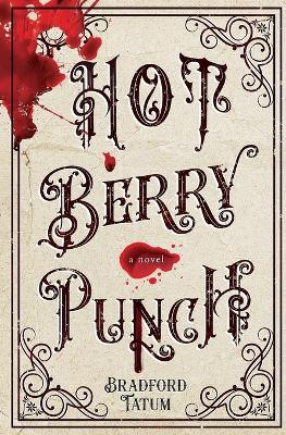 Hot Berry Punch by Bradford Tatum 9798988742302