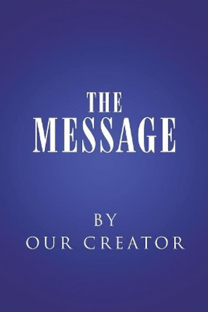 The Message by Our Creator 9781504375252