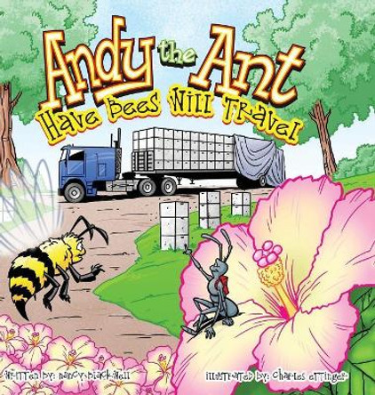 Andy the Ant: Have Bees Will Travel by Nancy Blackwell 9781630732585
