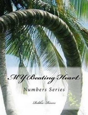 My Beating Heart by Robbie Rivers 9781540765604