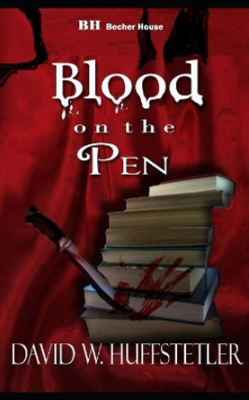 Blood on the Pen by David W Huffstetler 9781542324298