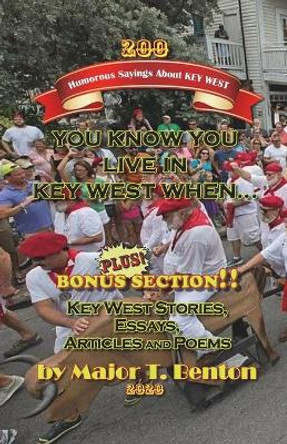 You Know You Live in Key West When...: Humorous Sayings About Key West by Major T Benton 9798667884484