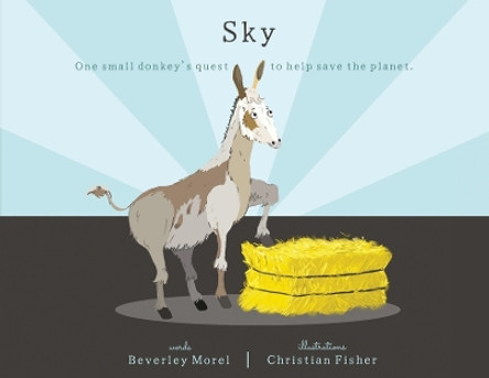 Sky: One Small Donkey's Quest To Help Save The Planet by Beverley Morel 9782958227166