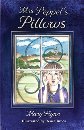 Mrs. Peppel's Pillows by Mary Flynn 9781732838086