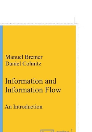 Information and Information Flow: An Introduction by Manuel Bremer 9783110323054