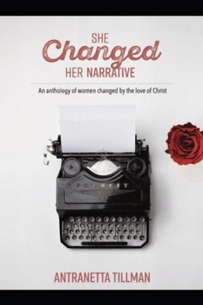 She Changed Her Narrative: His Story Changed Her Story by Crystal Wright Adams 9798674531425