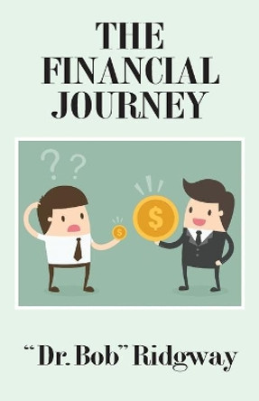 The Financial Journey by Dr Ridgway 9781634989527
