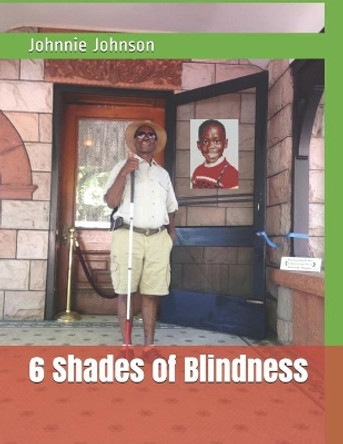 6 Shades of Blindness by Johnnie Johnson 9798665772820