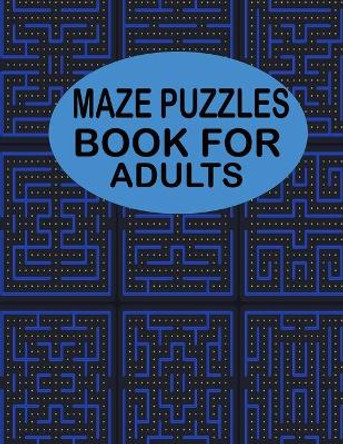 Maze Puzzles Book For Adults: 50 harad and creative puzzles for adults relaxation book by Warren Hugo 9798747918962