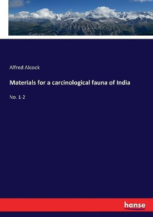 Materials for a carcinological fauna of India by Alfred Alcock 9783337271800