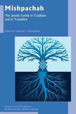 Mishpachah: The Jewish Family in Tradition and in Transition by Leonard J. Greenspoon