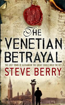 The Venetian Betrayal: Book 3 by Steve Berry