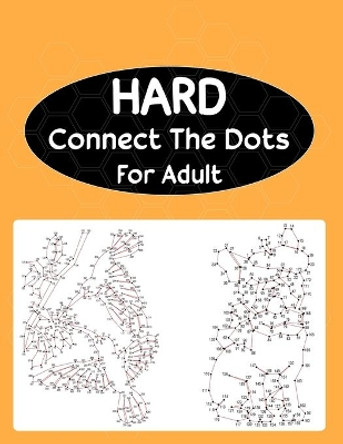 Hard Connect The Dots For Adult: Extreme Dot to Dot Puzzle Challenge by Anthony Roberts 9798667800774