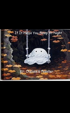 If It Helps You Sleep At Night by Chelsea Peseller 9789358735239