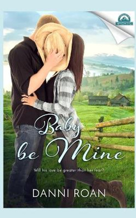 Baby Be Mine by Danni Roan 9798671787276