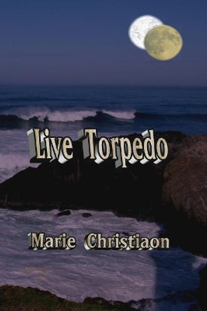 Live Torpedo by Marie Christiaon 9781521712092