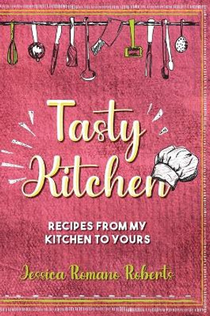 Tasty Kitchen by Jessica Romano Roberts 9798822906273