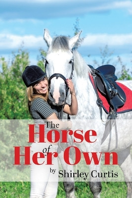 The Horse of Her Own by Shirley Curtis 9798890901934