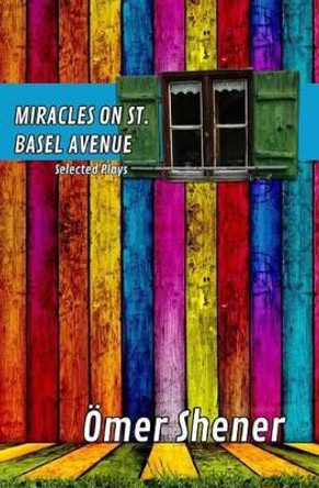 Miracles on St. Basel Avenue by Omer Shener 9781466227514