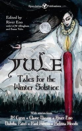 Yule: Tales for the Winter Solstice by River Eno 9798986887944