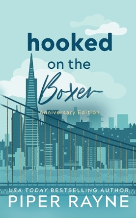 Hooked on the Boxer: Anniversary Edition by Piper Rayne 9798887141350