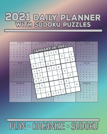 2021 Daily Planner with Sudoku Puzzles: Plan Organize Sudoku Planning by Day Calendar Jan-Dec 2021 by Flower Petal Planners 9798688569100