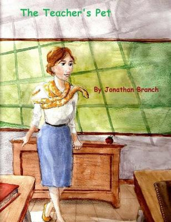 The Teachers Pet by Jonathan P Branch 9781500319939