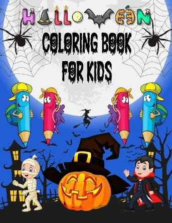 halloween coloring book for Kids: Halloween Designs Including Witches, Ghosts, Pumpkins, Haunted Houses, and More - Perfect Halloween Gift for Kids - Fun for All Ages by Jacobhallo Publishing 9798684553936