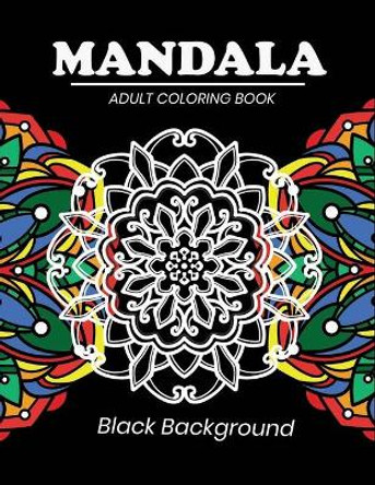 Mandala adult coloring book Black Background: Black Background Mandala Coloring Book with 50 Mandalas by Cetuxim Merocon 9798684829024