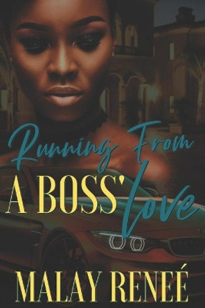 Running From a Boss' Love by Malay Renee 9798694122405