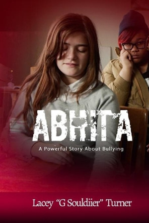 Abhita: A Powerful story about Bullying by Lacey G Souldier Turner 9798685620941