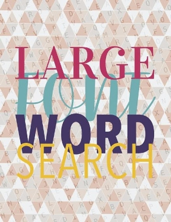 Large Font Wordsearch: Jumbo Word Search For Seniors Word Search Books For Grandma Word Search Jumbo Print For Adults Family Wordsearch Jumbo Brain Games Word Search Books For Adults Large Print (45) by Love Love Word Search 9798700921350