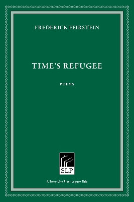 Time's Refugee by Frederick Feirstein 9781586541163