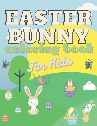 Easter Bunny Coloring Book For Kids: 4-8 ages Activity Gift Ideals Toddler Children Happy Eggs Rabbit Lamb by Kate Pink 9798707399701
