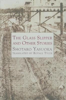 Glass Slipper and Other Stories Shotaro Yasuoka 9781564785046