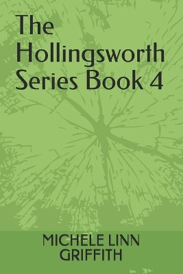 The Hollingsworth Series by Michele Linn Griffith 9798736514663