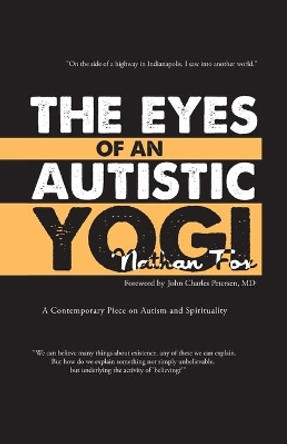 The Eyes of an Autistic Yogi by Nathan H Fox 9781469737072