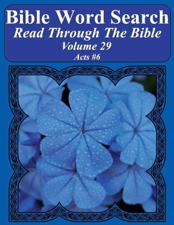 Bible Word Search Read Through The Bible Volume 29: Acts #6 Extra Large Print by T W Pope 9781986153454