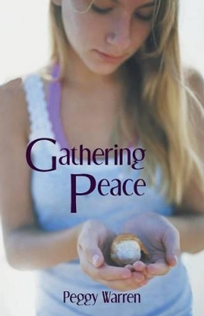 Gathering Peace by Peggy Warren 9781475961645