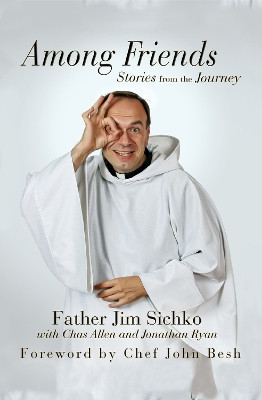 Among Friends: Stories from the Journey by Father Jim Sichko 9781497661004