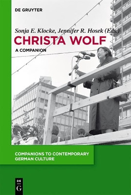 Christa Wolf: A Companion by Sonja E. Klocke 9783110491999