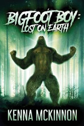 Bigfoot Boy: Lost On Earth by Kenna McKinnon 9784867471432