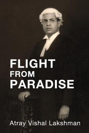 Flight From Paradise by Atray Lakshman 9798500073136