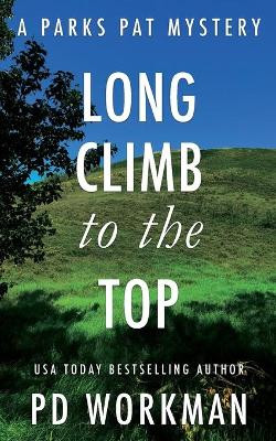 Long Climb to the Top: A quick-read police procedural set in picturesque Canada by P D Workman 9781774680667
