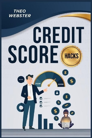 Credit Score Hacks by Theo Webster 9783986533298