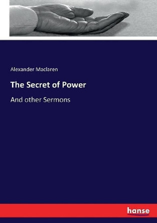 The Secret of Power by Alexander MacLaren 9783744742283