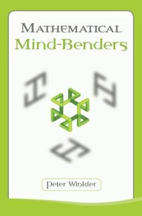 Mathematical Mind-Benders by Mr. Peter Winkler