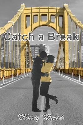 Catch a Break by Mary Walsh 9781088164013