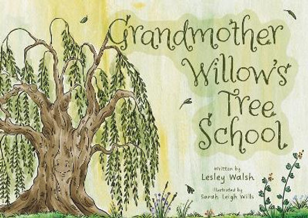 Grandmother Willow's Tree School by Lesley Walsh 9781399966962