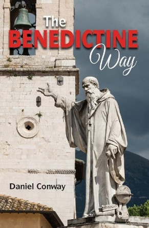 The Benedictine Way by Daniel Conway 9781979708876